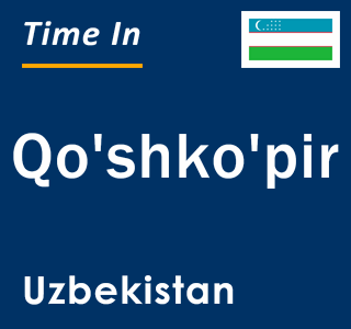 Current local time in Qo'shko'pir, Uzbekistan