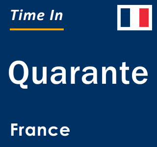 Current local time in Quarante, France