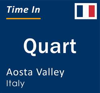 Current local time in Quart, Aosta Valley, Italy