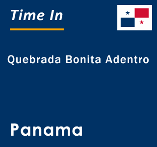 Current local time in Quebrada Bonita Adentro, Panama