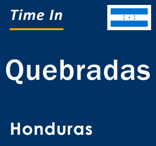 Current local time in Quebradas, Honduras