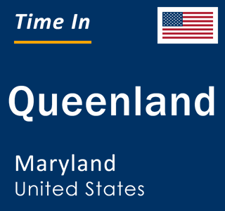 Current local time in Queenland, Maryland, United States