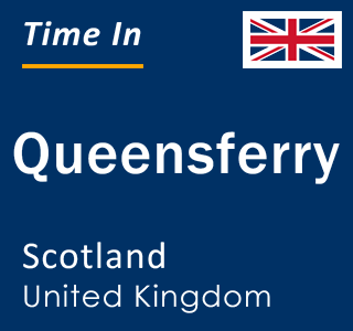 Current local time in Queensferry, Scotland, United Kingdom