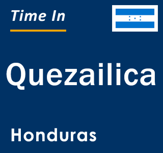 Current local time in Quezailica, Honduras