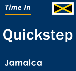 Current local time in Quickstep, Jamaica