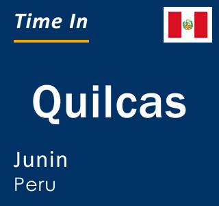 Current local time in Quilcas, Junin, Peru