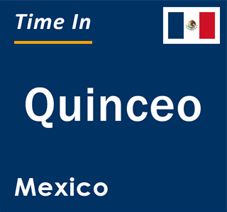 Current local time in Quinceo, Mexico