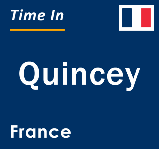 Current local time in Quincey, France