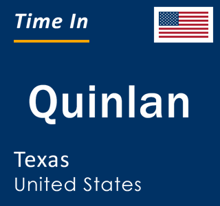 Current local time in Quinlan, Texas, United States