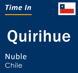 Current local time in Quirihue, Nuble, Chile