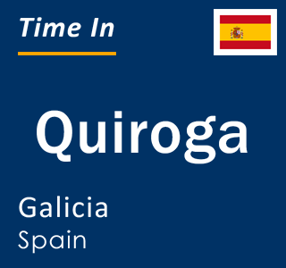 Current local time in Quiroga, Galicia, Spain