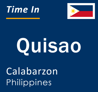 Current local time in Quisao, Calabarzon, Philippines