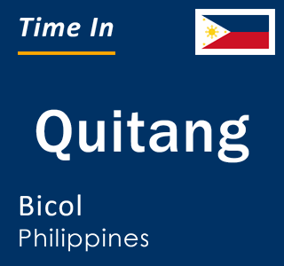 Current local time in Quitang, Bicol, Philippines