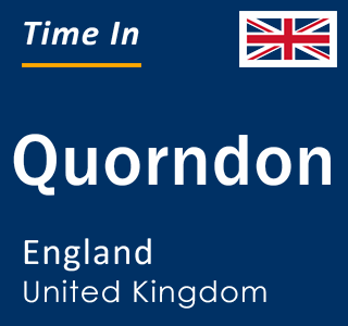 Current local time in Quorndon, England, United Kingdom