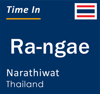 Current local time in Ra-ngae, Narathiwat, Thailand