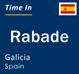 Current local time in Rabade, Galicia, Spain