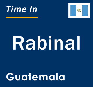 Current local time in Rabinal, Guatemala