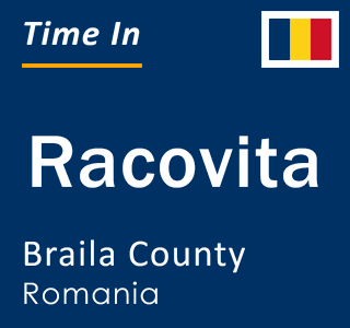 Current local time in Racovita, Braila County, Romania