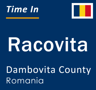 Current local time in Racovita, Dambovita County, Romania