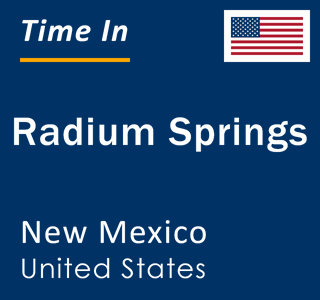 Current local time in Radium Springs, New Mexico, United States