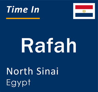 Current local time in Rafah, North Sinai, Egypt