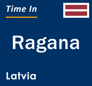 Current local time in Ragana, Latvia