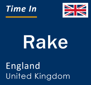 Current local time in Rake, England, United Kingdom