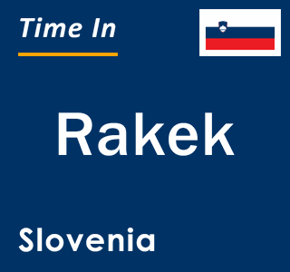 Current local time in Rakek, Slovenia