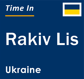 Current local time in Rakiv Lis, Ukraine