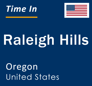 Current local time in Raleigh Hills, Oregon, United States