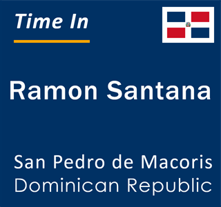 Current local time in Ramon Santana, San Pedro de Macoris, Dominican Republic