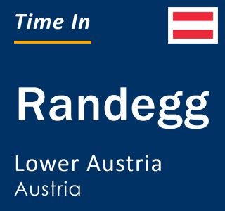 Current local time in Randegg, Lower Austria, Austria