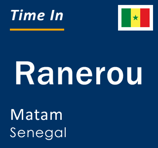 Current local time in Ranerou, Matam, Senegal