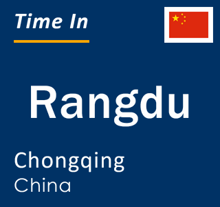 Current local time in Rangdu, Chongqing, China