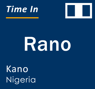 Current local time in Rano, Kano, Nigeria