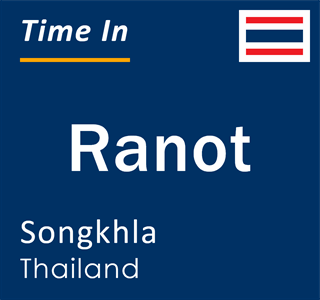 Current local time in Ranot, Songkhla, Thailand