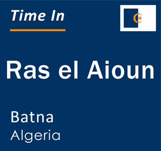 Current local time in Ras el Aioun, Batna, Algeria