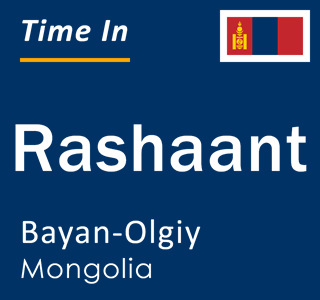 Current local time in Rashaant, Bayan-Olgiy, Mongolia