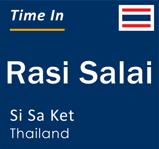 Current local time in Rasi Salai, Si Sa Ket, Thailand