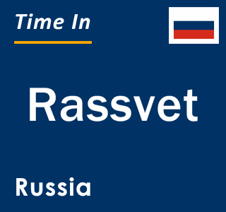 Current local time in Rassvet, Russia