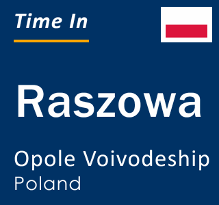 Current local time in Raszowa, Opole Voivodeship, Poland