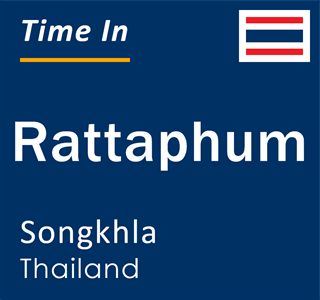 Current local time in Rattaphum, Songkhla, Thailand