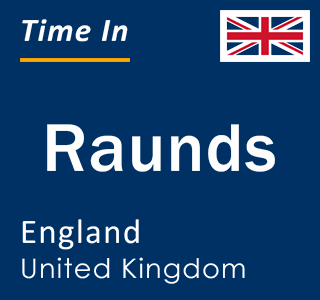 Current local time in Raunds, England, United Kingdom