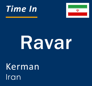 Current local time in Ravar, Kerman, Iran