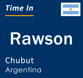 Current local time in Rawson, Chubut, Argentina