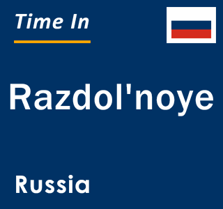 Current local time in Razdol'noye, Russia