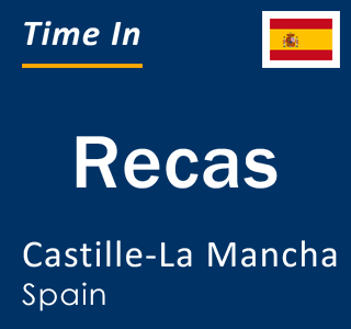 Current local time in Recas, Castille-La Mancha, Spain