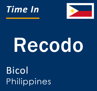 Current local time in Recodo, Bicol, Philippines