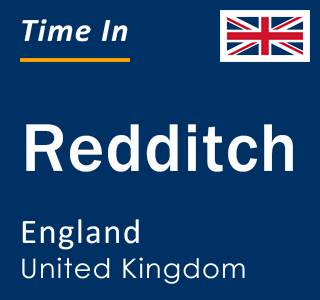 Current local time in Redditch, England, United Kingdom