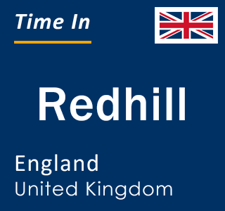 Current local time in Redhill, England, United Kingdom